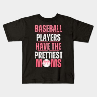 Baseball Players Have The Prettiest Moms Kids T-Shirt